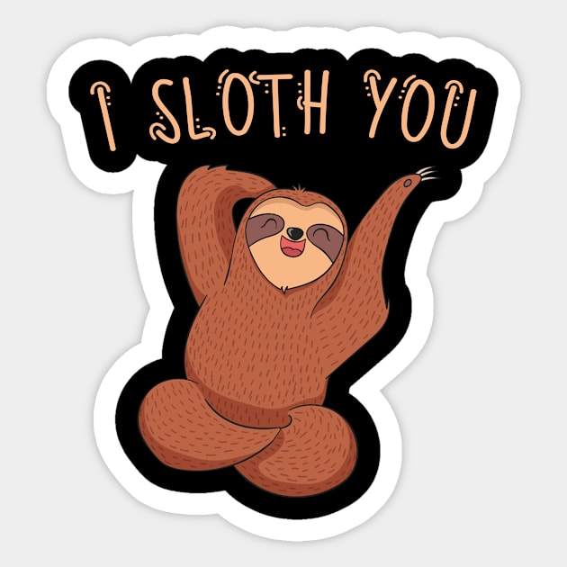 I Sloth You Sticker by divawaddle